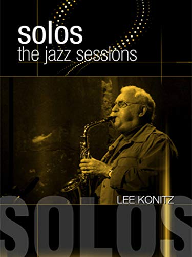 Lee Konitz: Alto Saxophone Jazz Solos