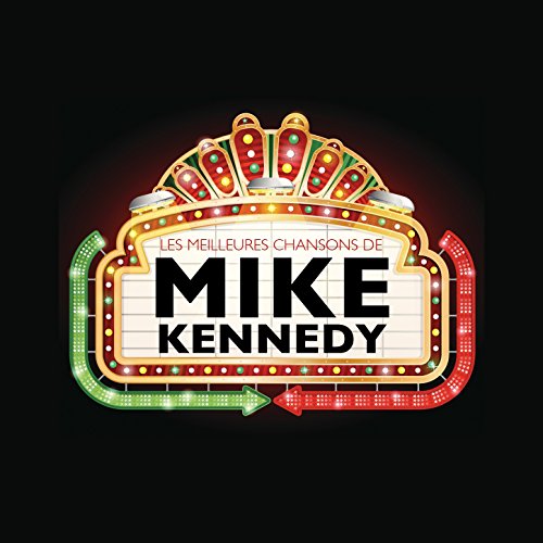 Les meilleures chansons de Mike Kennedy