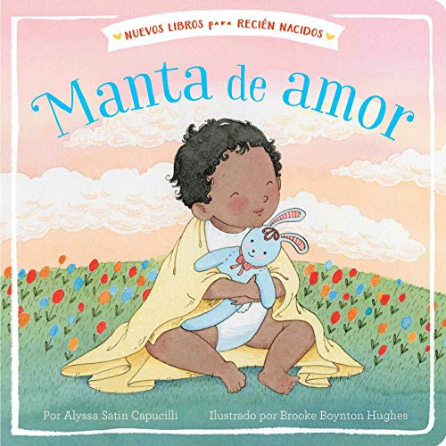 Manta de Amor = Blanket of Love (Nuevos libros para recien nacidos/New Books for Newborns)