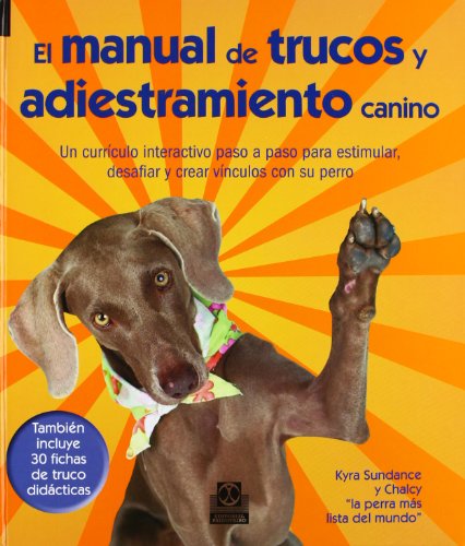 Manual de trucos y adiestramiento canino, El (Color + 30 fichas de trucos) (Animales de Compañía)