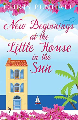 New Beginnings at the Little House in the Sun: The perfect summer read for 2020. Set in Portugal (Portuguese Paradise Book 2) (English Edition)