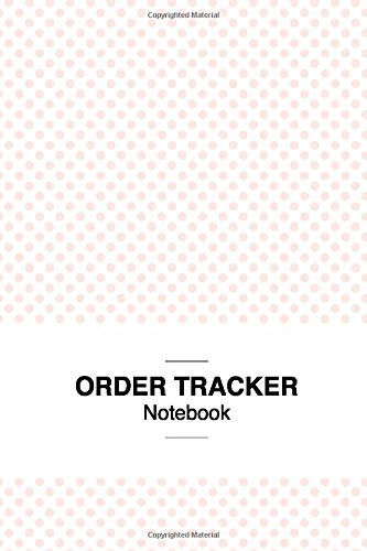 Order Tracking Notebook and Organizer: Small Business Tracker for Customer Purchases