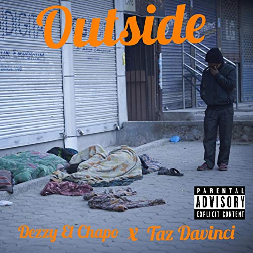 Outside (feat. Dezzy el Chapo & Taz Davinci) [Explicit]