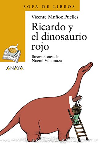 Ricardo y el dinosaurio rojo (LITERATURA INFANTIL (6-11 años) - Sopa de Libros nº 87)