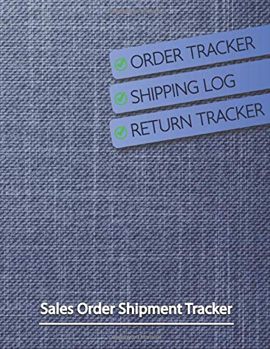 Sales Order Shipment Tracker: Order Shipping Tracker, Return Log, Business Planner ( Small Business Order Book ) 8.5''x11'' Inches 121 Pages