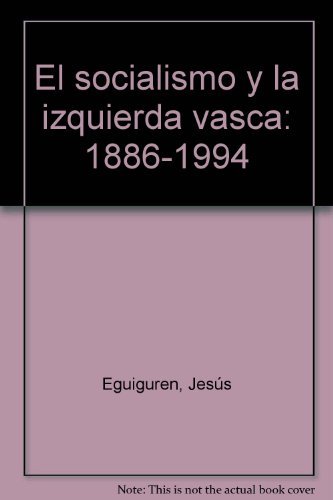 SOCIALISMO Y IZDA.VASCA 1886-1994