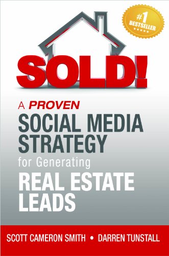 SOLD! A Proven Social Media Strategy for Generating Real Estate Leads (English Edition)
