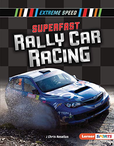 Superfast Rally Car Racing (Extreme Speed (Lerner ™ Sports)) (English Edition)