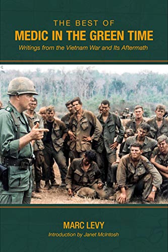 The Best of Medic in the Green Time: Writings from the Vietnam War and Its Aftermath (English Edition)