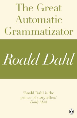 The Great Automatic Grammatizator (A Roald Dahl Short Story) (English Edition)