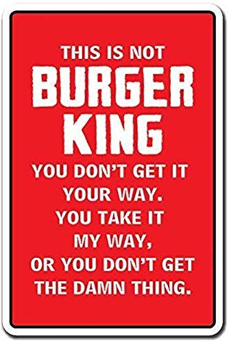 The Is Not Burger King 20 x 30 cm, aspecto vintage, decoración de metal, para el hogar, cocina, baño, granja, jardín, garaje, citas inspiradoras, decoración de pared