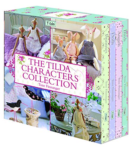 The Tilda Characters Collection: Birds, Bunnies, Angels and Dolls