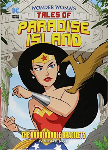 The Unbreakable Bracelets (DC Super Heroes: Wonder Woman Tales of Paradise Island)
