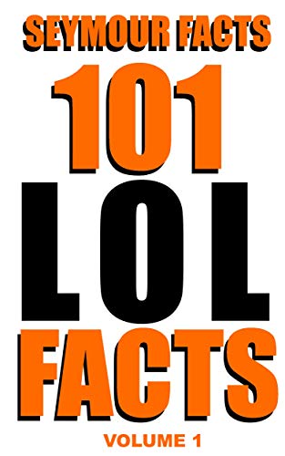 101 LOL Facts: Volume 1 (English Edition)