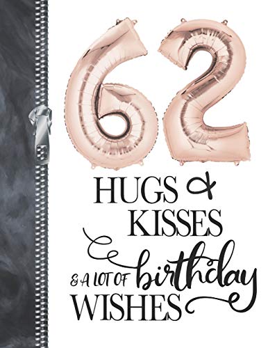 62 Hugs & Kisses & A Lot Of Birthday Wishes: A4 Large Happy Birthday Writing Journal Book For Woman
