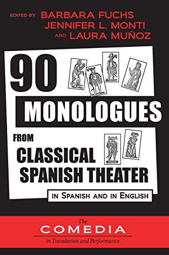 90 Monologues from Classical Spanish Theater: in Spanish and English: 1 (UCLA Center for 17th- and 18th-Century Studies)