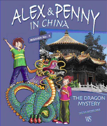 Alex and Penny in China: Dragon Mystery Mission No. 4 (Alex and Penny Bookshelf)