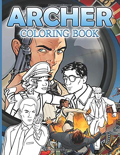 Archer Coloring Book: The Color Wonder Archer Coloring Books For Adults, Relaxation And Stress Relief
