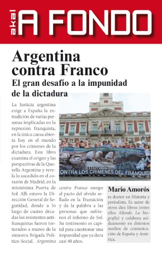 Argentina contra Franco. El gran desafío a la impunidad de la dictadura (A fondo)