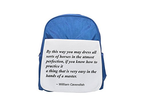 By this way you may dress all sorts of horses in the utmost perfection, if you know how to practice it; a thing that is very easy in the hands of a master. printed kid's blue backpack, Cute backpacks,