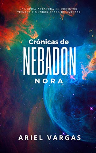 Crónicas de Nebadon: Nora: 1 (Cronicas de Nebadon)