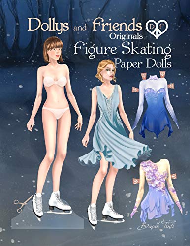 Dollys and Friends Originals Figure Skating Paper Dolls: Fashion Dress Up Paper Doll Collection with Figure Skating and Ice Dance Costumes
