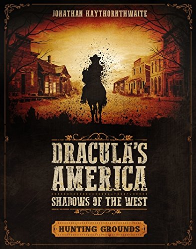 Dracula's America. Shadows Of The West. Hunting Grounds