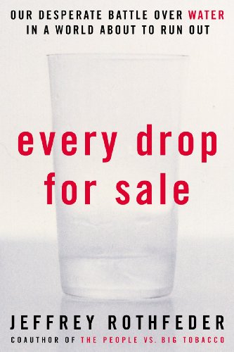 Every Drop for Sale: Our Desperate Battle Over Water in a World About to Run Out (English Edition)