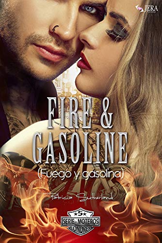 Fire & Gasoline (Fuego y gasolina) (Serie Moteros nº 5)
