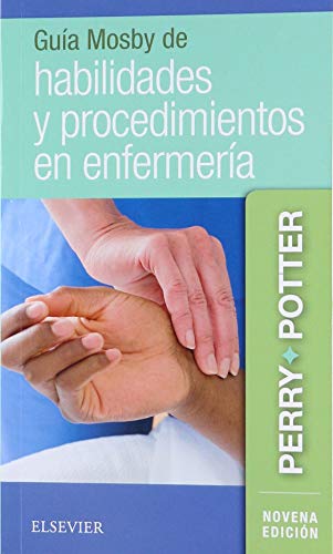 Guía Mosby de habilidades y procedimientos en enfermería - 9ª edición