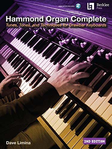 Hammond Organ Complete : Tunes, Tones, and Techniques for Drawbar Keyboards (English Edition)