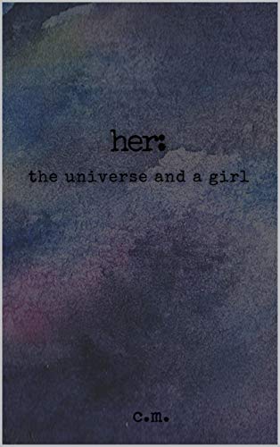 her: the universe and a girl (English Edition)