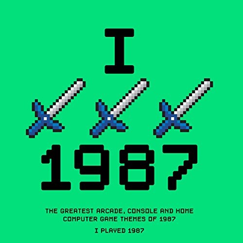 I Played 1987 - The Greatest Arcade, Console and Home Computer Game Themes of 1987