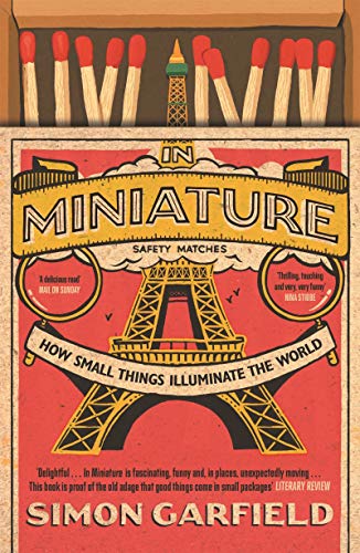 In Miniature: How Small Things Illuminate The World (English Edition)