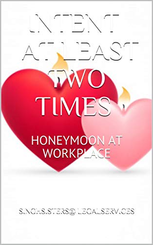 INTENT AT LEAST TWO TIMES : HONEYMOON AT WORKPLACE (TIME TO TM ANSWER ON DIRT Book 20) (English Edition)