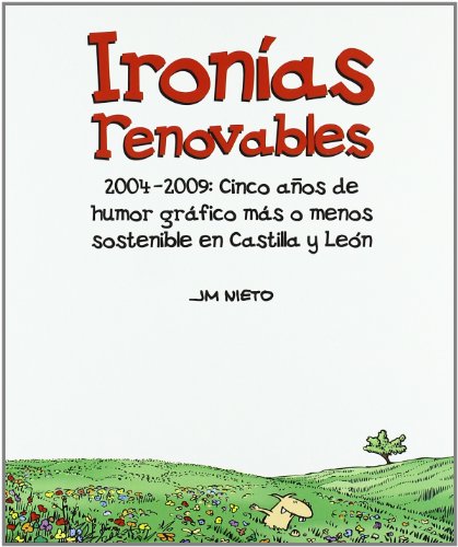 IRONIAS RENOVABLES 2004-2009 CINCO AÑOS HUMOR GRAFICO