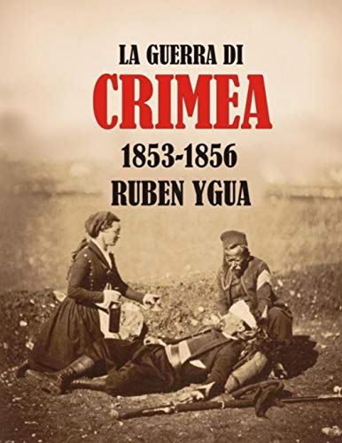 LA GUERRA DI CRIMEA: 1853-1856