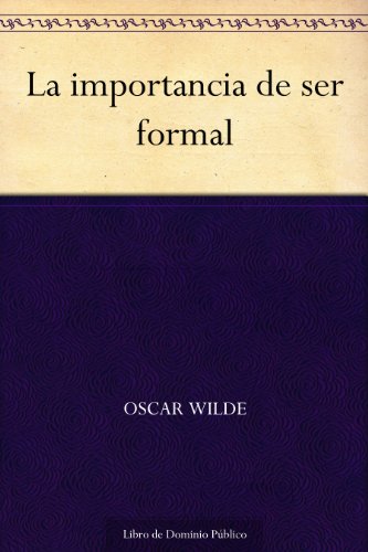 La importancia de ser formal