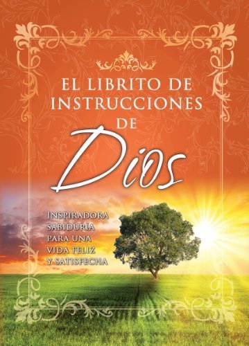 Librito de Instrucciones de Dios I: Sabiduria Inspirativa Para Una Vida Feliz y Realizada = God's Little Instruction Book (God's Little Instruction Books) (Spanish Edition) by Honor Books (1997-05-01)