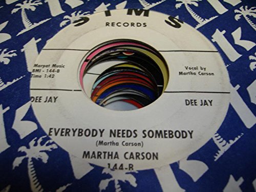 MARTHA CARSON 45 RPM Everybody Needs Somebody / It Takes a Lot of Livin'
