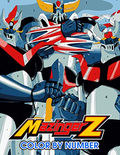 Mazinger z Color by Number: Mazinger z Color Book An Adult Coloring Book For Stress-Relief