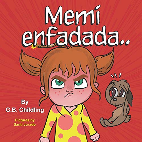 Memi enfadada: Un libro para niños sobre herramientas para el manejo de la ira, emociones y sentimientos, para niños de 3 a 5 años, preescolar, padres,niños pequeños (Las habilidades de Noemi2)