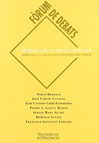 Memoria de la novela popular. homenaje a la coleccion luchadores del espacio de Igor . . . [et al. ] Cantero Uribe-Echebarria (2 oct 2004) Tapa blanda