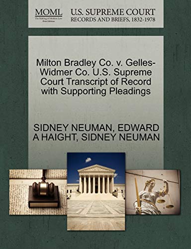 Milton Bradley Co. v. Gelles-Widmer Co. U.S. Supreme Court Transcript of Record with Supporting Pleadings