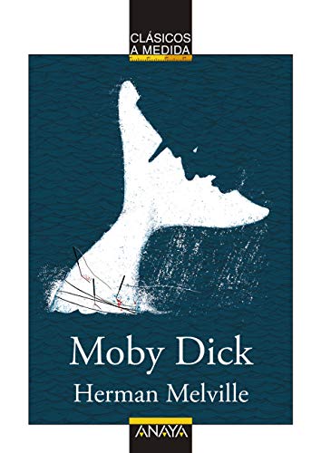 Moby Dick (CLÁSICOS - Clásicos a Medida)