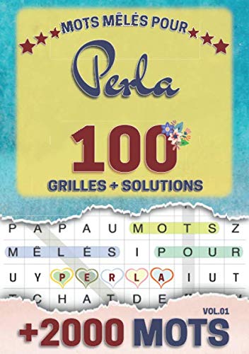 Mots mêlés pour Perla: 100 grilles avec solutions, +2000 mots cachés, prénom personnalisé Perla | Cadeau d'anniversaire pour femme, maman, sœur, fille, enfant | Petit Format A5 (14.8 x 21 cm)