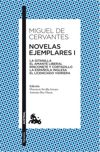 Novelas ejemplares I: La gitanilla. El amante liberal. Rinconete y cortadillo. La española inglesa. El licenciado Vidriera (Clásica)