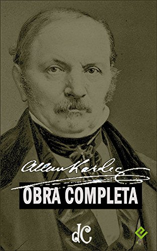 Obra Completa de Allan Kardec: Inclui "O Livro dos Espíritos" e mais 7 obras (Edição Definitiva) (Portuguese Edition)