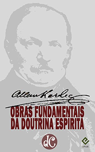 Obras Fundamentais da Doutrina Espírita: Inclui "O Livro dos Espíritos" e mais 4 obras (Portuguese Edition)