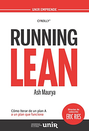 Running Lean: Cómo iterar de un plan A a un plan que funcione